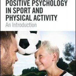 Positive Psychology in Sport and Physical Activity Positive Psychology in Sport and Physical Activity