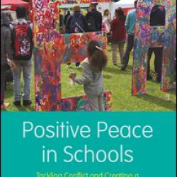 Positive Peace in Schools Positive Peace in Schools