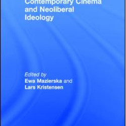 Contemporary Cinema and Neoliberal Ideology Contemporary Cinema and Neoliberal Ideology