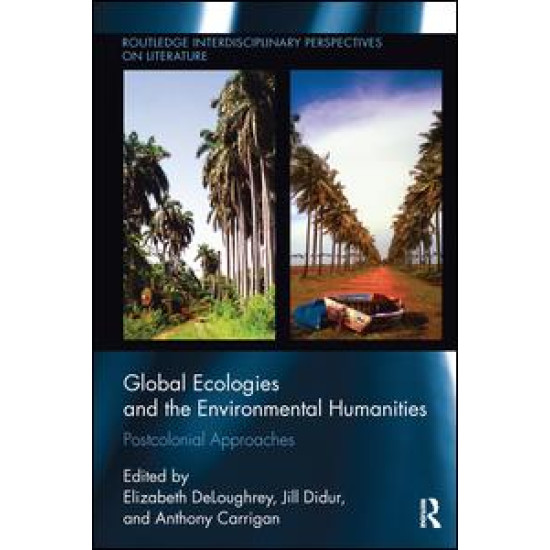 Global Ecologies and the Environmental Humanities