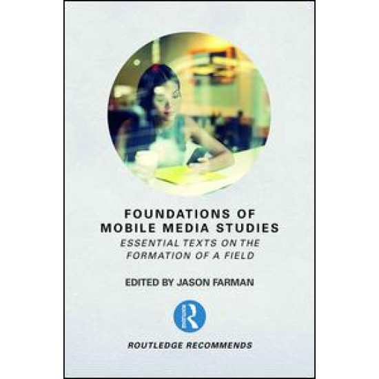 Foundations of Mobile Media Studies
