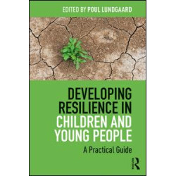 Developing Resilience in Children and Young People Developing Resilience in Children and Young People