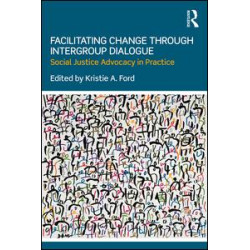 Facilitating Change through Intergroup Dialogue Facilitating Change through Intergroup Dialogue