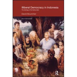 Illiberal Democracy in Indonesia Illiberal Democracy in Indonesia