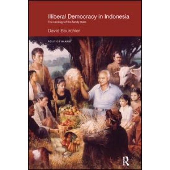 Illiberal Democracy in Indonesia Illiberal Democracy in Indonesia