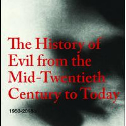 The History of Evil from the Mid-Twentieth Century to Today