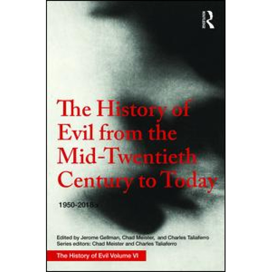 The History of Evil from the Mid-Twentieth Century to Today