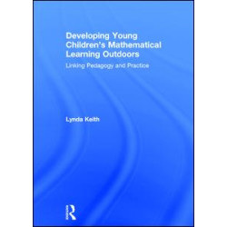 Developing Young Children’s Mathematical Learning Outdoors Developing Young Children’s Mathematical Learning Outdoors