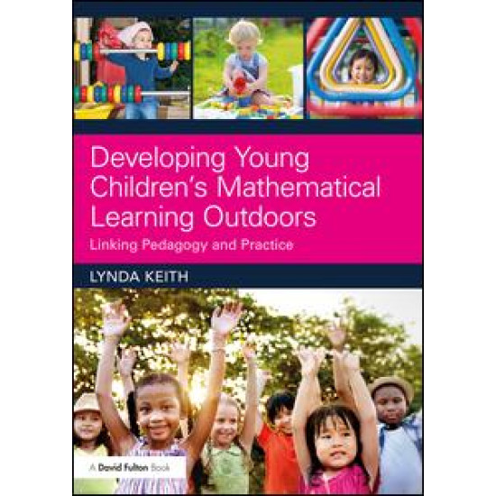 Developing Young Children’s Mathematical Learning Outdoors Developing Young Children’s Mathematical Learning Outdoors