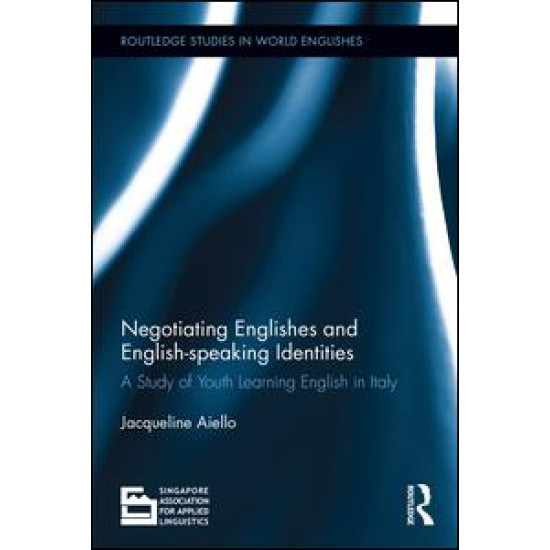 Negotiating Englishes and English-speaking Identities Negotiating Englishes and English-speaking Identities