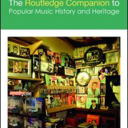 The Routledge Companion to Popular Music History and Heritage