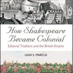 How Shakespeare Became Colonial How Shakespeare Became Colonial