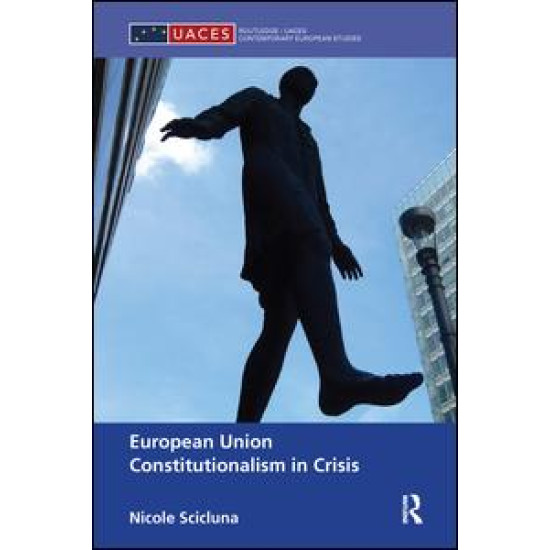 European Union Constitutionalism in Crisis