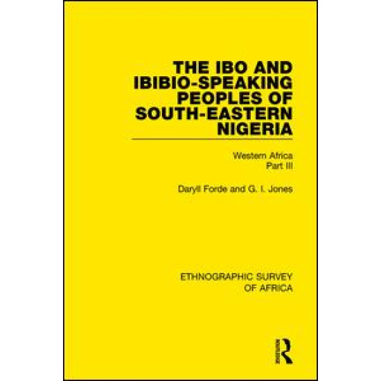 The Ibo and Ibibio-Speaking Peoples of South-Eastern Nigeria
