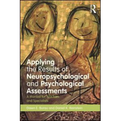 Applying the Results of Neuropsychological and Psychological Assessments Applying the Results of Neuropsychological and Psychological Assessments