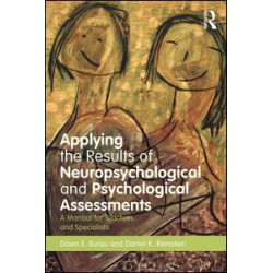 Applying the Results of Neuropsychological and Psychological Assessments