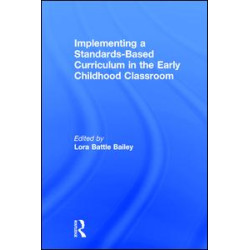Implementing a Standards-Based Curriculum in the Early Childhood Classroom Implementing a Standards-Based Curriculum in the Early Childhood Classroom