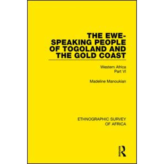 The Ewe-Speaking People of Togoland and the Gold Coast The Ewe-Speaking People of Togoland and the Gold Coast