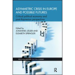 Asymmetric Crisis in Europe and Possible Futures Asymmetric Crisis in Europe and Possible Futures