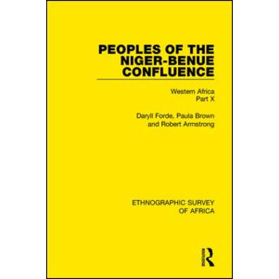 Peoples of the Niger-Benue Confluence (The Nupe. The Igbira. The Igala. The Idioma-speaking Peoples)