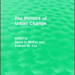 Routledge Revivals: The Politics of Urban Change (1979) Routledge Revivals: The Politics of Urban Change (1979)