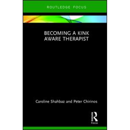 Becoming a Kink Aware Therapist Becoming a Kink Aware Therapist