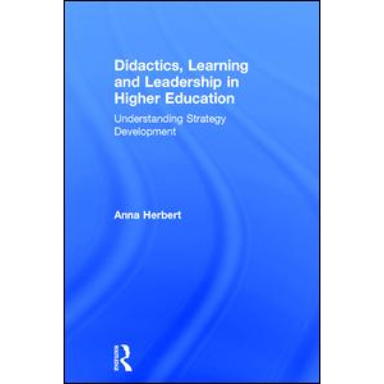 Didactics, Learning and Leadership in Higher Education Didactics, Learning and Leadership in Higher Education