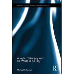 Analytic Philosophy and the World of the Play Analytic Philosophy and the World of the Play