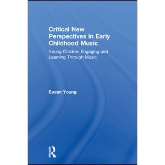Critical New Perspectives in Early Childhood Music