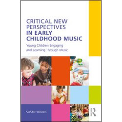 Critical New Perspectives in Early Childhood Music Critical New Perspectives in Early Childhood Music
