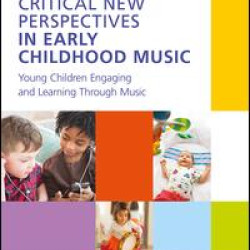 Critical New Perspectives in Early Childhood Music