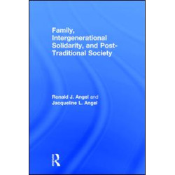 Family, Intergenerational Solidarity, and Post-Traditional Society Family, Intergenerational Solidarity, and Post-Traditional Society