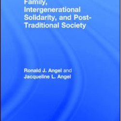 Family, Intergenerational Solidarity, and Post-Traditional Society Family, Intergenerational Solidarity, and Post-Traditional Society