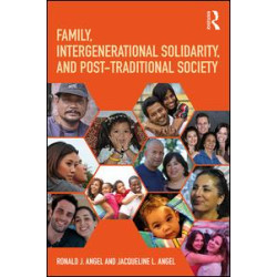 Family, Intergenerational Solidarity, and Post-Traditional Society Family, Intergenerational Solidarity, and Post-Traditional Society