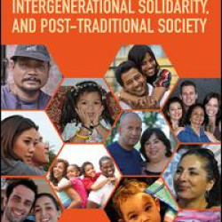 Family, Intergenerational Solidarity, and Post-Traditional Society Family, Intergenerational Solidarity, and Post-Traditional Society