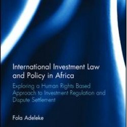 International Investment Law and Policy in Africa International Investment Law and Policy in Africa