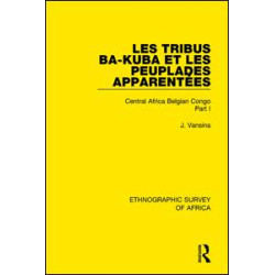 Les Tribus Ba-Kuba et les Peuplades Apparentées Les Tribus Ba-Kuba et les Peuplades Apparentées
