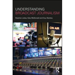 Understanding Broadcast Journalism