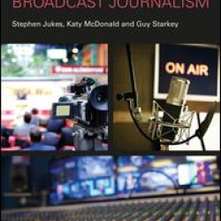 Understanding Broadcast Journalism Understanding Broadcast Journalism