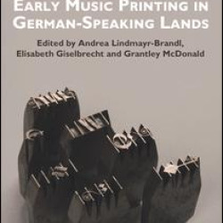 Early Music Printing in German-Speaking Lands