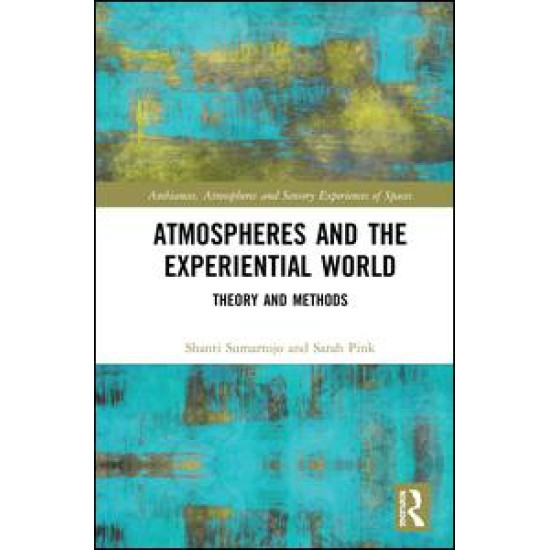 Atmospheres and the Experiential World Atmospheres and the Experiential World