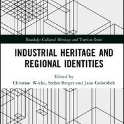 Industrial Heritage and Regional Identities Industrial Heritage and Regional Identities