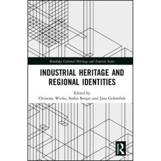 Industrial Heritage and Regional Identities Industrial Heritage and Regional Identities