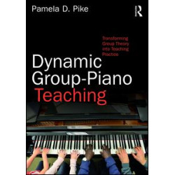 Dynamic Group-Piano Teaching Dynamic Group-Piano Teaching