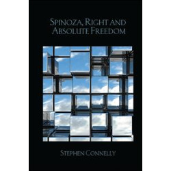 Spinoza, Right and Absolute Freedom Spinoza, Right and Absolute Freedom