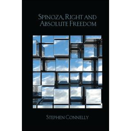 Spinoza, Right and Absolute Freedom Spinoza, Right and Absolute Freedom