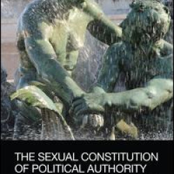The Sexual Constitution of Political Authority The Sexual Constitution of Political Authority