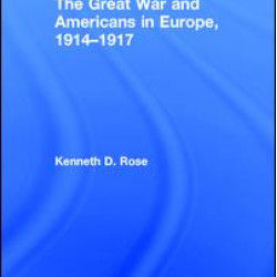 The Great War and Americans in Europe, 1914-1917