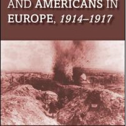 The Great War and Americans in Europe, 1914-1917