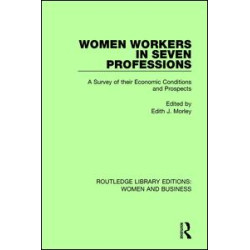 Women Workers in Seven Professions Women Workers in Seven Professions